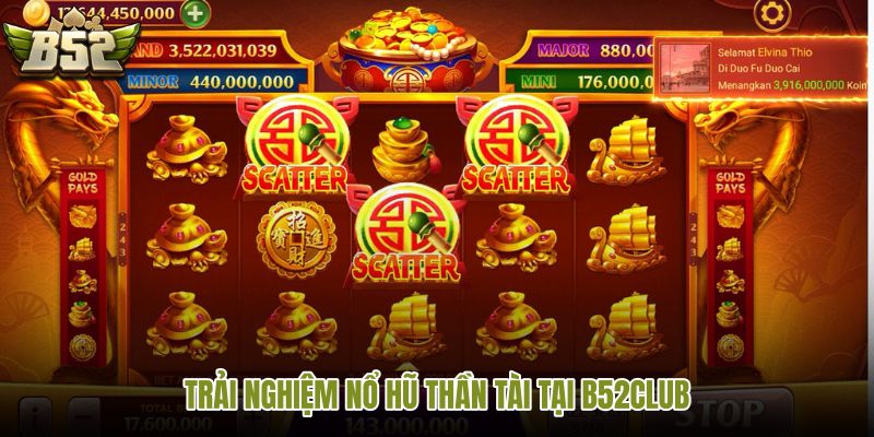 trai-nghiem-no-hu-than-tai-tai-b52club trai-nghiem-no-hu-than-tai-tai-b52club